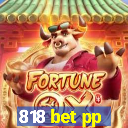 818 bet pp